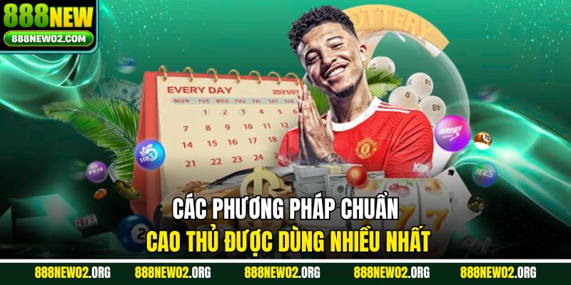 Các phương pháp chuẩn cao thủ được dùng nhiều nhất