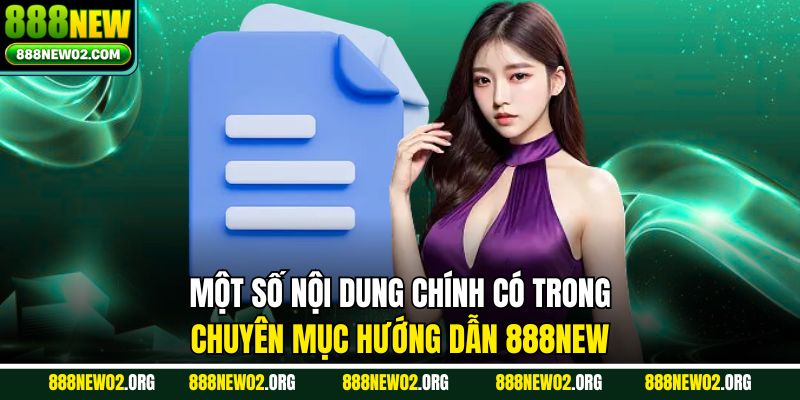 Một số nội dung chính có trong chuyên mục hướng dẫn 888new