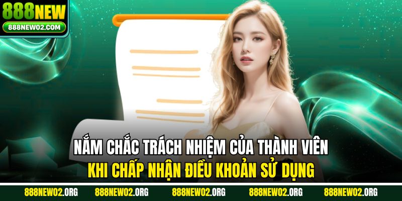 Nắm chắc trách nhiệm của thành viên khi chấp nhận điều khoản sử dụng