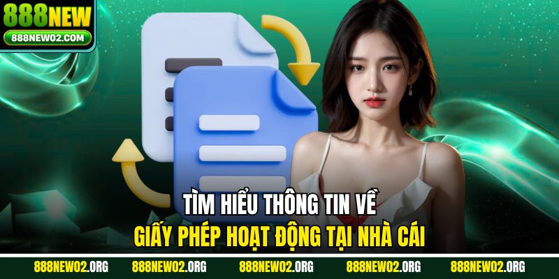 Tìm hiểu thông tin về giấy phép hoạt động tại nhà cái