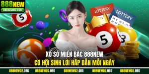 Xổ Số Miền Bắc 888new - Cơ Hội Sinh Lời Hấp Dẫn Mỗi Ngày